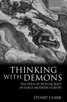 Paperback Thinking with Demons: The Idea of Witchcraft in Early Modern Europe Book