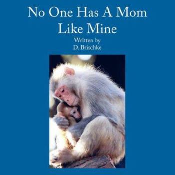 Paperback No One Has a Mom Like Mine Book
