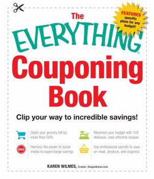 Paperback The Everything Couponing Book: Clip Your Way to Incredible Savings! Book