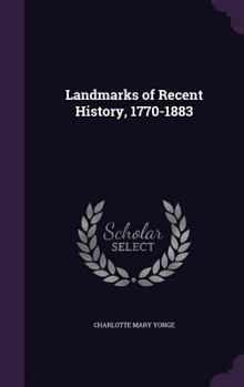 Hardcover Landmarks of Recent History, 1770-1883 Book