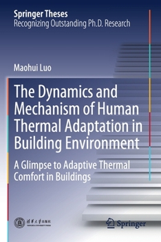 The Dynamics and Mechanism of Human Thermal Adaptation in Building Environment : A Glimpse to Adaptive Thermal Comfort in Buildings