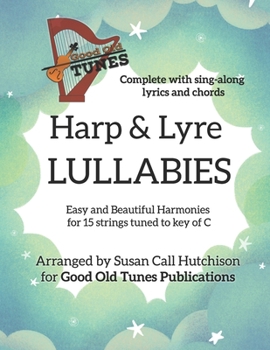 Paperback Harp & Lyre LULLABIES: Easy and Beautiful Harmonies for 15 strings tuned to key of C Book