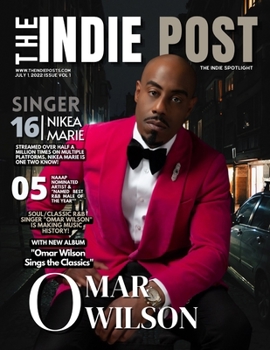 Paperback The Indie Post Omar Wilson: Features Soul Classic R&B Singer Omar Wilson, and Singer Nikea Marie Book