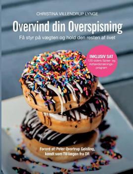 Paperback Overvind din overspisning: Få styr på vægten og hold den resten af livet [Danish] Book