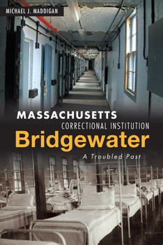 Paperback Massachusetts Correctional Institution-Bridgewater: A Troubled Past Book