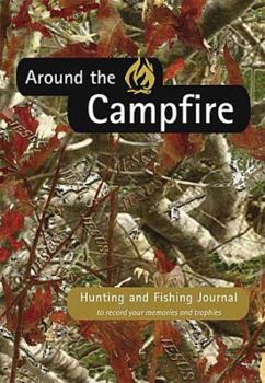 Paperback Around the Campfire Field Journal: Field Manual for the Sportsman Book