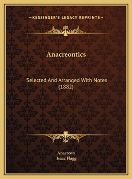 Hardcover Anacreontics: Selected And Arranged With Notes (1882) Book