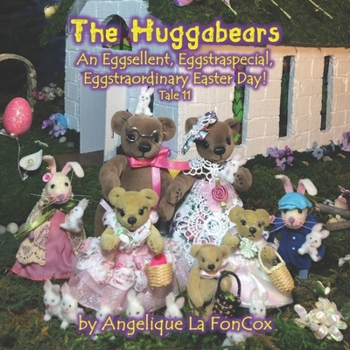 Paperback The Huggabears: An Eggsellent, Eggstraspecial, Eggstraordinary Easter Day! Book