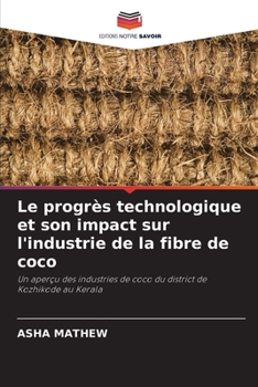 Paperback Le progrès technologique et son impact sur l'industrie de la fibre de coco [French] Book