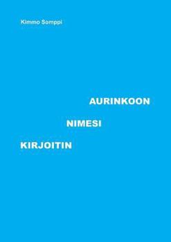 Paperback Kirjoitin Nimesi Aurinkoon [Finnish] Book