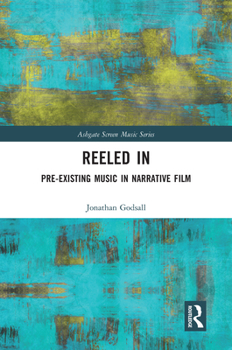 Paperback Reeled In: Pre-Existing Music in Narrative Film Book