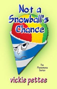 Not a Snowball's Chance - Book #1 of the Phenomena