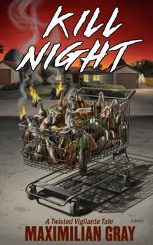 Paperback Kill Night: A Twisted Vigilante Tale Book
