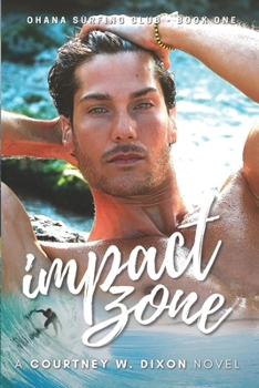 Paperback Impact Zone - A M/M Gay Hawaiian Surfing Romance (Ohana Surfing Club - Book One) Book