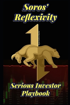 Paperback Soros' Reflexivity: Serious Investor Playbook Book