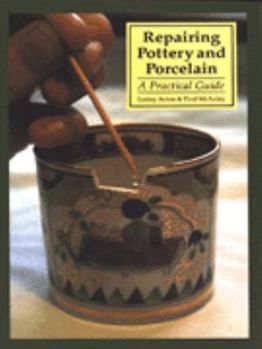 Paperback Ceramics: Repairing Pottery and Porcelain: A Complete Guide (Ceramics) Book