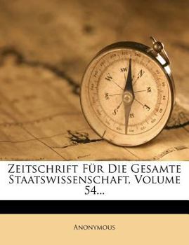 Paperback Zeitschrift Fur Die Gesamte Staatswissenschaft, Volume 54... [German] Book