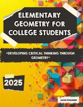 Paperback Elementary Geometry for College Students: Developing Critical Thinking Through Geometry Book