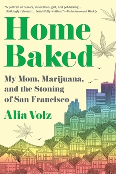 Paperback Home Baked: My Mom, Marijuana, and the Stoning of San Francisco Book