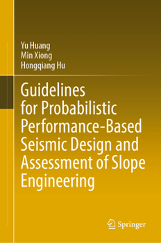 Hardcover Guidelines for Probabilistic Performance-Based Seismic Design and Assessment of Slope Engineering Book