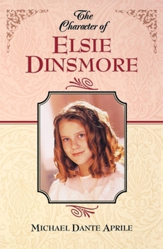 Paperback The Character of Elsie Dinsmore Book