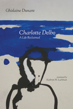 Hardcover Charlotte Delbo: A Life Reclaimed Book