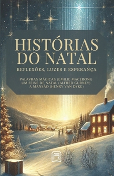 Histórias do Natal: Reflexões, Luzes e Esperança (Portuguese Edition)