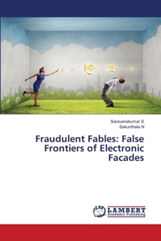 Paperback Fraudulent Fables: False Frontiers of Electronic Facades Book