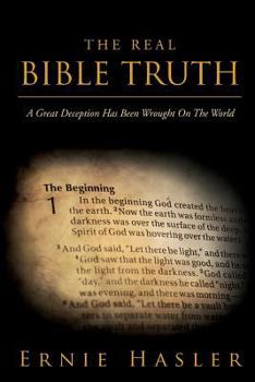 Paperback The Real Bible Truth: A Great Deception Has Been Wrought on the World Book