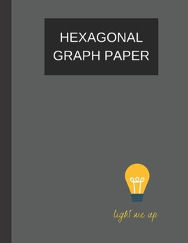 hexagonal graph paper light me up: hexagonal graph paper (8.5'' x 11'') 120 pages