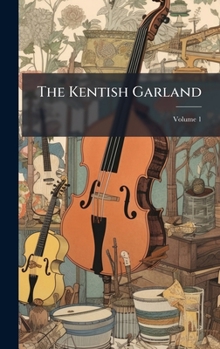 Hardcover The Kentish Garland Book