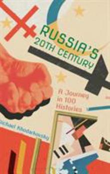 Hardcover Russia's 20th Century: A Journey in 100 Histories Book