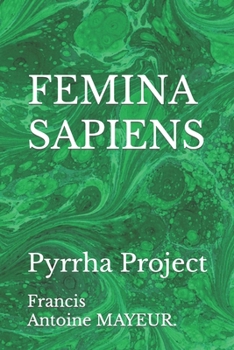 Paperback Femina Sapiens: Pyrrha Project Book