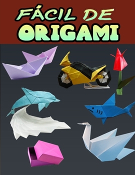 Paperback Fácil de Origami: 50 proyectos sencillos de origami [Spanish] Book