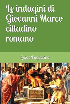 Le Indagini Di Giovanni Marco Cittadino Romano