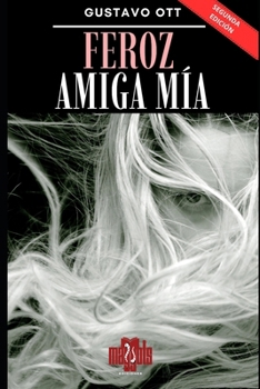 Paperback Feroz amiga mía [Spanish] Book