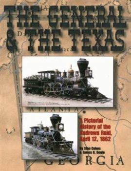 Paperback General and the Texas: A Pictorial History of the Andrews Raid, April 12, 1862 Book