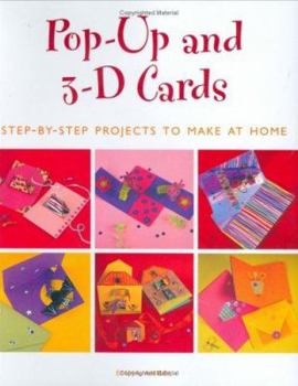 Paperback Pop-Up and 3-D Cards: Step-By-Step Projects to Make at Home Book