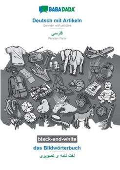 Paperback Deutsch mit Artikeln - Persian Farsi (in arabic script), das Bildwörterbuch, BW: BABADADA German with articles - Persian Farsi (in arabic script), vis [German] Book