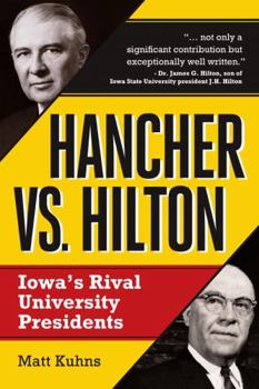 Hardcover Hancher vs. Hilton: Iowa's Rival University Presidents Book