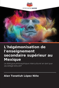 Paperback L'hégémonisation de l'enseignement secondaire supérieur au Mexique [French] Book