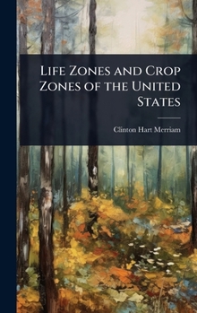 Life Zones and Crop Zones of the United States