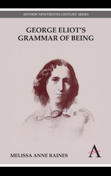 Hardcover George Eliot's Grammar of Being Book