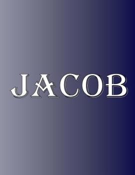 Paperback Jacob: 100 Pages 8.5" X 11" Personalized Name on Notebook College Ruled Line Paper Book