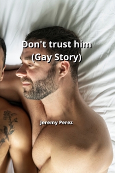 Paperback Don't trust him (Gay Story) Book