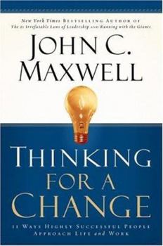Hardcover Thinking for a Change: 11 Ways Highly Successful People Approach Life and Work Book
