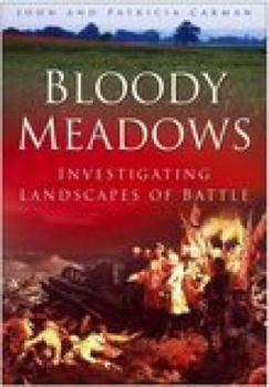 Hardcover Bloody Meadows: Investigating Landscapes of Battle Book