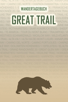 Great Trail: Wandertagebuch: Great Trail. Ein Logbuch mit vorgefertigten Seiten und viel Platz für deine Reiseerinnerungen. Eignet sich als Geschenk, ... oder als Abschiedsgeschenk (German Edition)