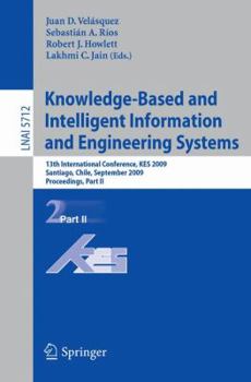 Paperback Knowledge-Based and Intelligent Information and Engineering Systems: 13th International Conference, KES 2009 Santiago, Chile, September 28-30, 2009 Pr Book