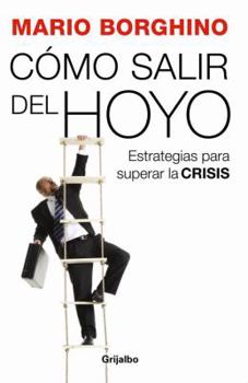 Paperback Como Salir del Hoyo: Estrategias Para Superar la Crisis [Spanish] Book